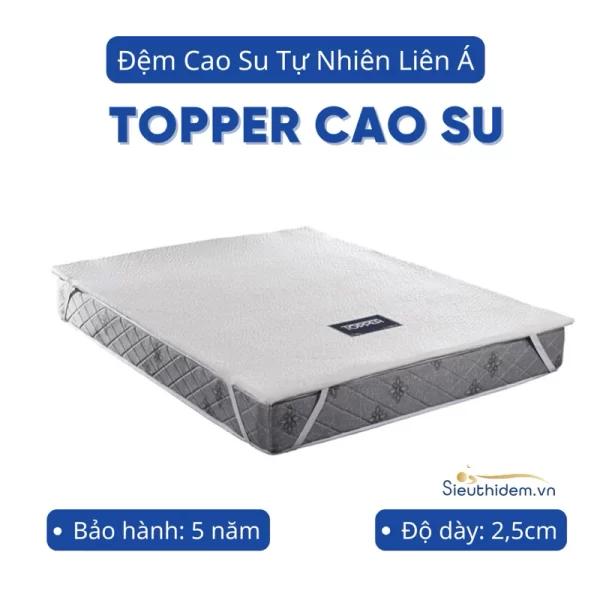 Topper cao su Liên Á